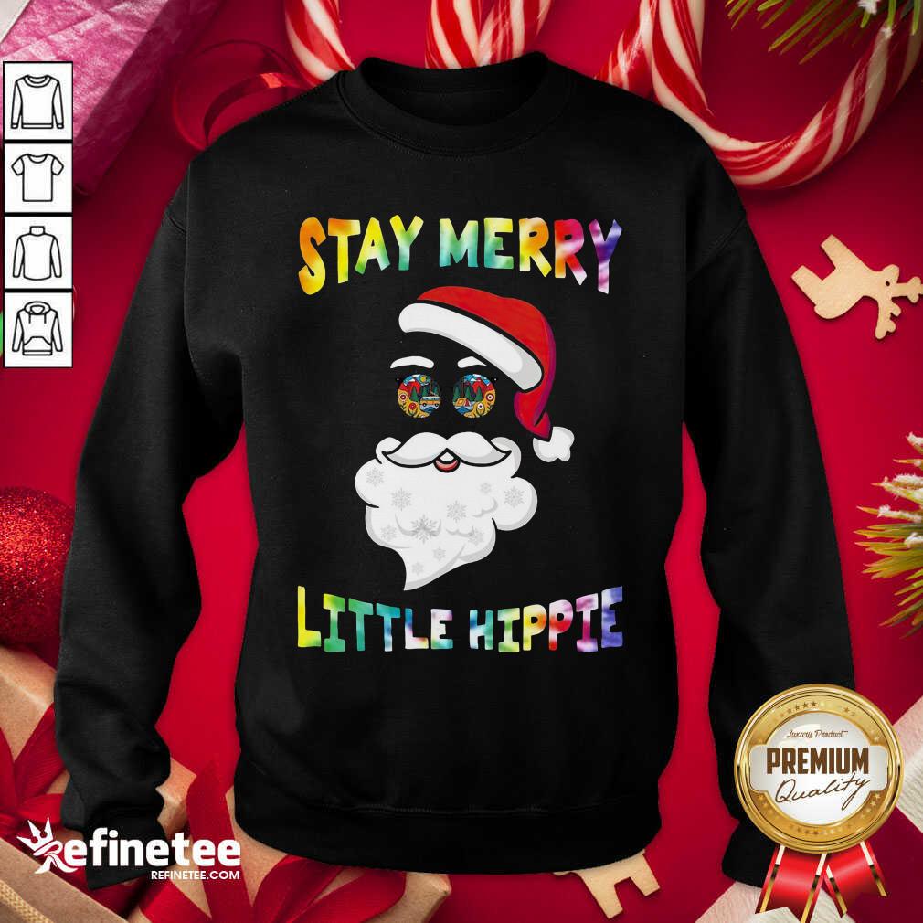 Fantastic Santa Claus Stay Merry Little Hippie Sweatshirt - Design By Refinetee.com