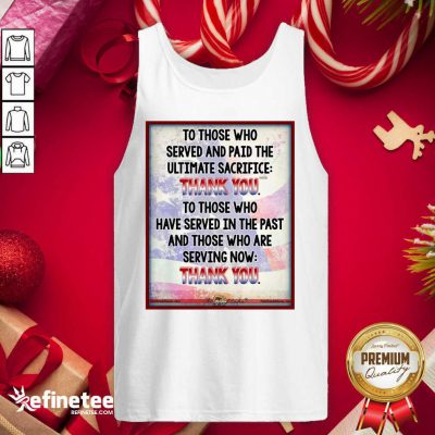 Fantastic To Those Who Served And Paid The Ultimate Sacrifice Thank You Tank Top - Design By Refinetee.com