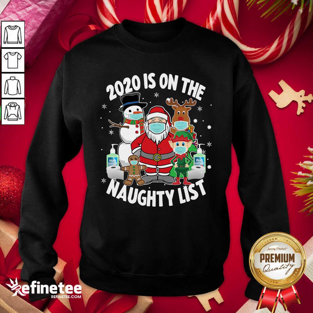 Funny 2020 Is On The Naughty List Santa And Friends Wearing Mask Sweatshirt - Design By Refinetee.com
