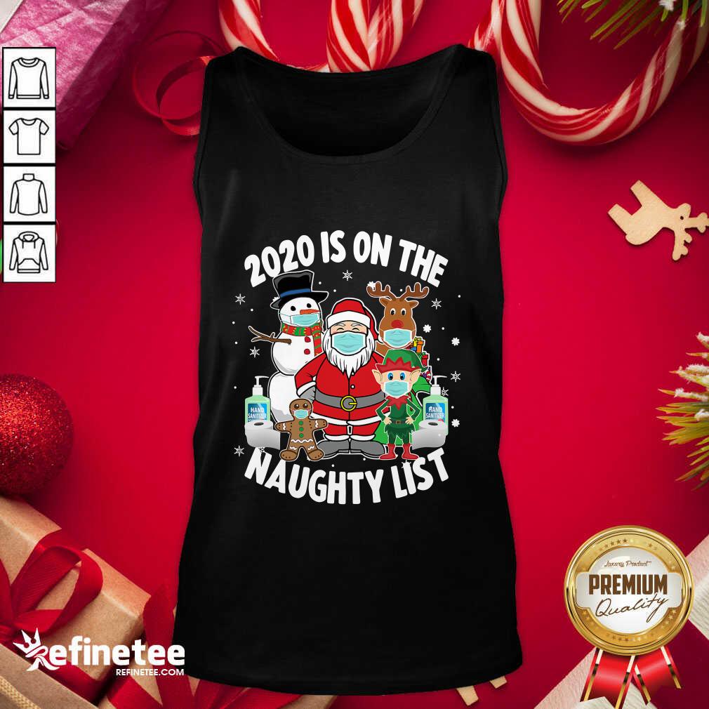 Funny 2020 Is On The Naughty List Santa And Friends Wearing Mask Tank Top - Design By Refinetee.com