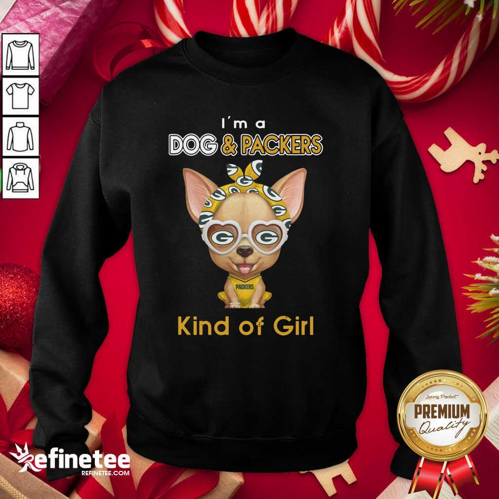 Funny Chihuahua I’m A Dog And Green Bay Packers Kind Of Girl Sweatshirt - Design By Refinetee.com Chihuahua I’m A Dog And Green Bay Packers Kind Of Girl Sweatshirt - Design By Refinetee.com