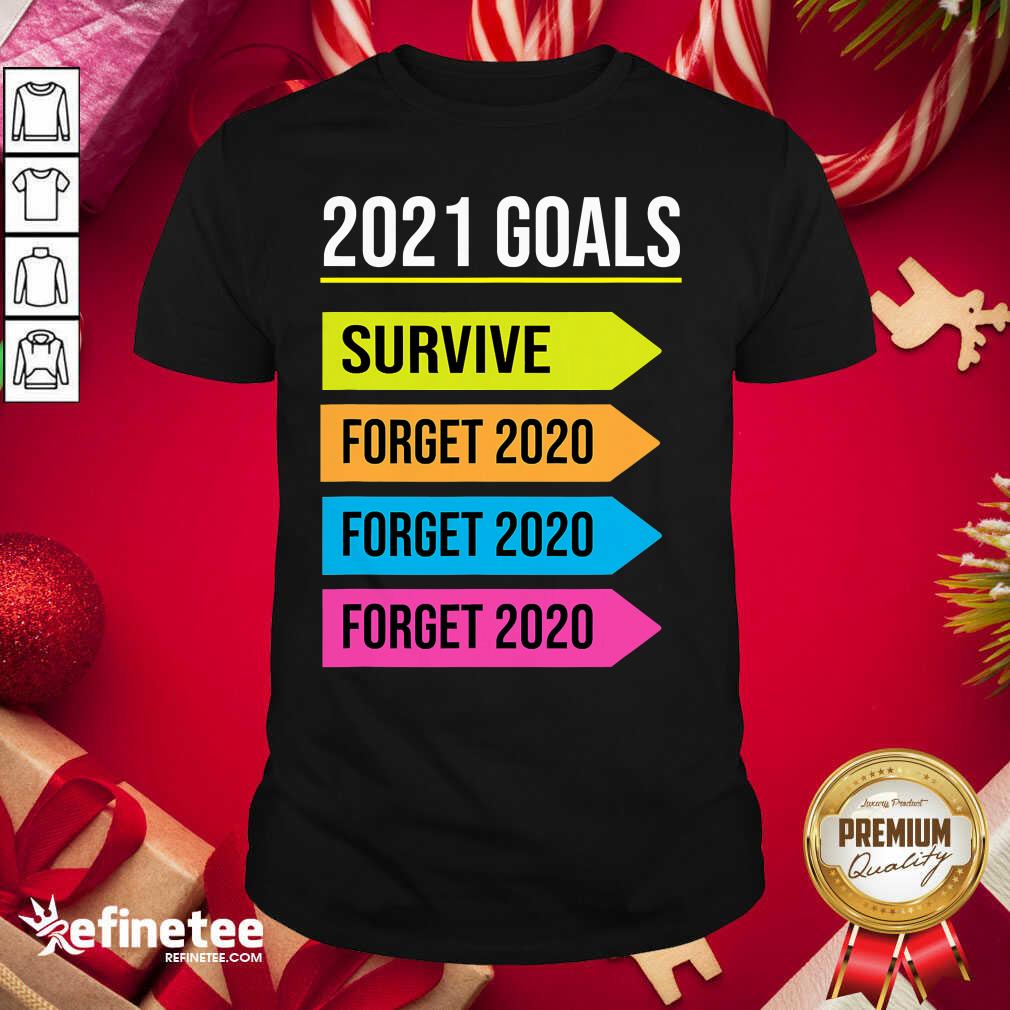 Funny Happy New Year 2021 Goals Goodbye 2020 Survive Forget 2020 Shirt - Design By Refinetee.com