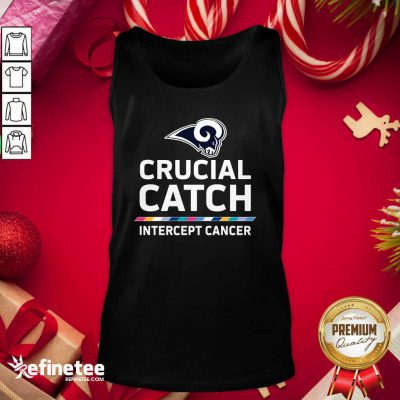 Funny Los Angeles Rams Crucial Catch Intercept Cancer Tank Top - Design By Refinetee.com