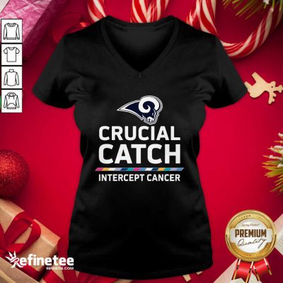 Funny Los Angeles Rams Crucial Catch Intercept Cancer V-neck - Design By Refinetee.com