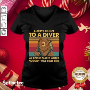 Good Bear Always Be Nice To A Diver We Know Places Where Nobody Will Find You Vintage Retro V-neck - Design By Refinetee.com