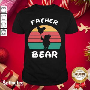 Good Father Bear Disney Vintage Retro Shirt - Design By Refinetee.com