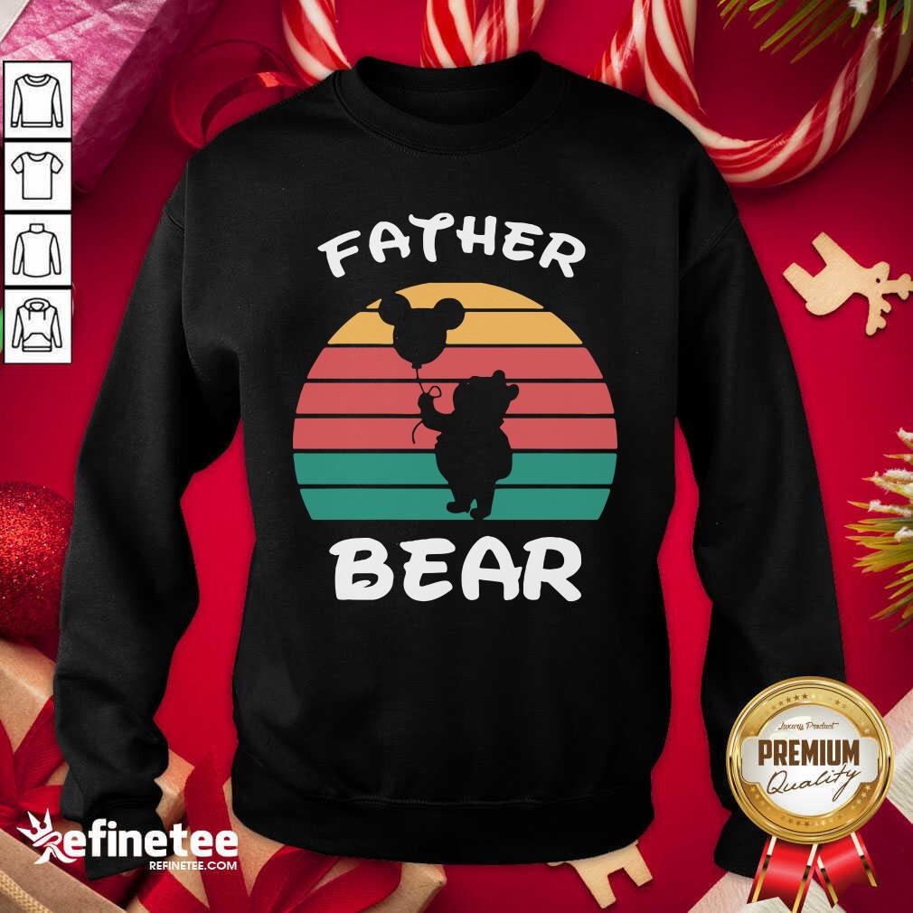 Good Father Bear Disney Vintage Retro Sweatshirt - Design By Refinetee.com Father Bear Disney Vintage Retro Sweatshirt - Design By Refinetee.com