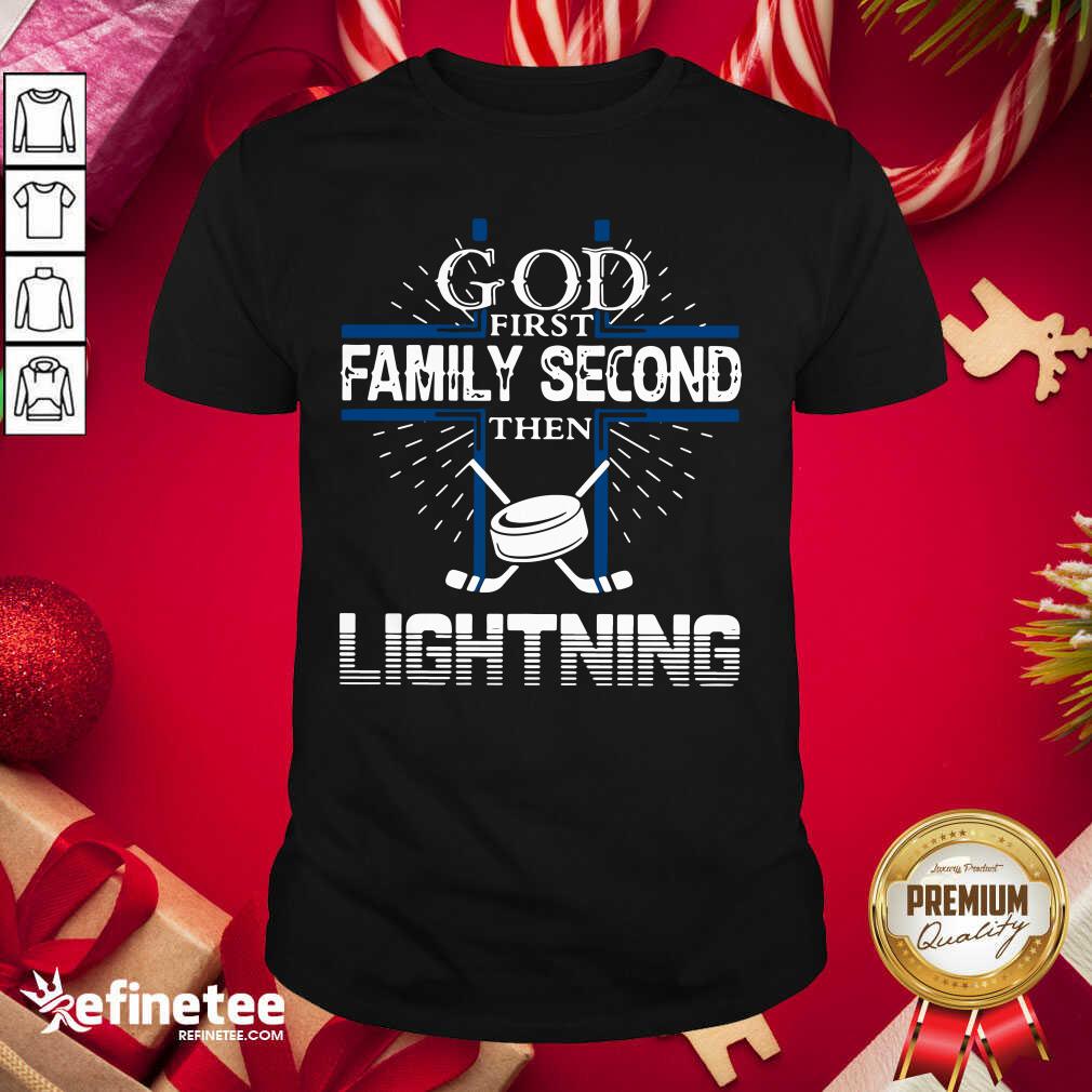 Good God First Family Second Then Lightning Shirt - Design By Refinetee.com