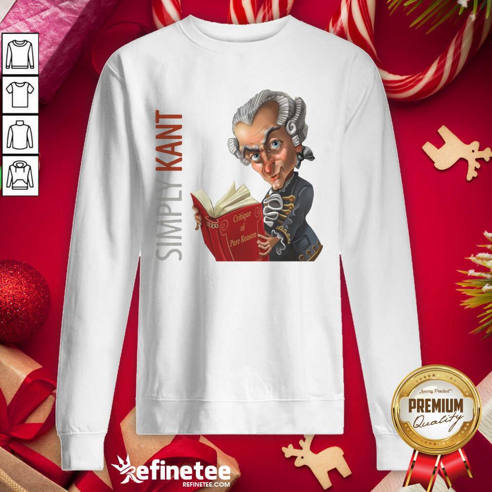Good I Like Simply Kant 2020 Sweatshirt - Design By Refinetee.com I Like Simply Kant 2020 Sweatshirt - Design By Refinetee.com