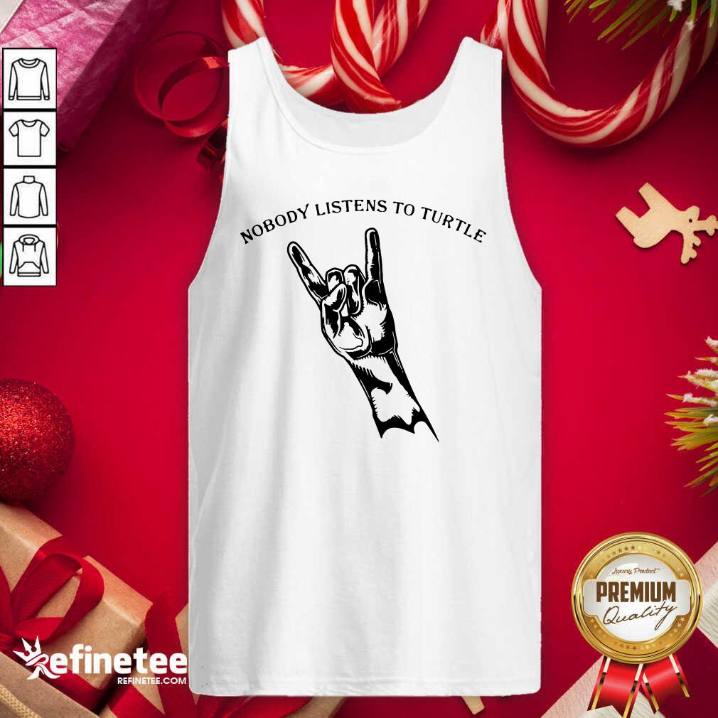 Good Nobody Listens To Turtle Tank Top - Design By Refinetee.com Nobody Listens To Turtle Tank Top - Design By Refinetee.com