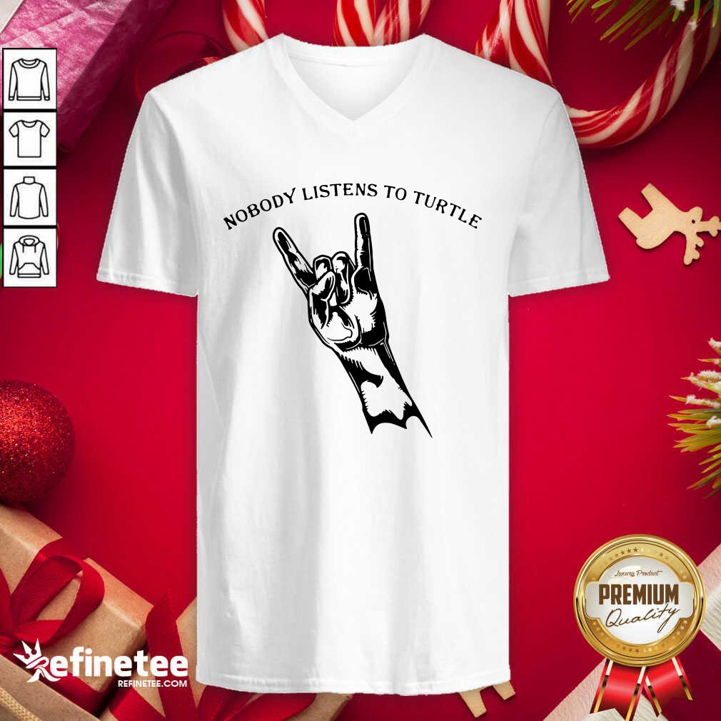 Good Nobody Listens To Turtle V-neck - Design By Refinetee.com Nobody Listens To Turtle V-neck - Design By Refinetee.com
