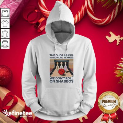 Good The Dude Abides Bowling Team We Don’t Roll On Shabbos Vintage Hoodie - Design By Refinetee.com
