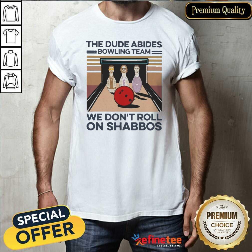 Good The Dude Abides Bowling Team We Don’t Roll On Shabbos Vintage Shirt - Design By Refinetee.com
