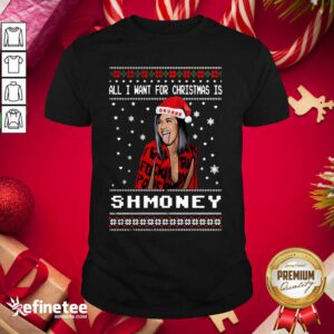 Great All I Want For Christmas Is Shmoney Ugly Merry Christmas Shirt - Design By Refinetee.com