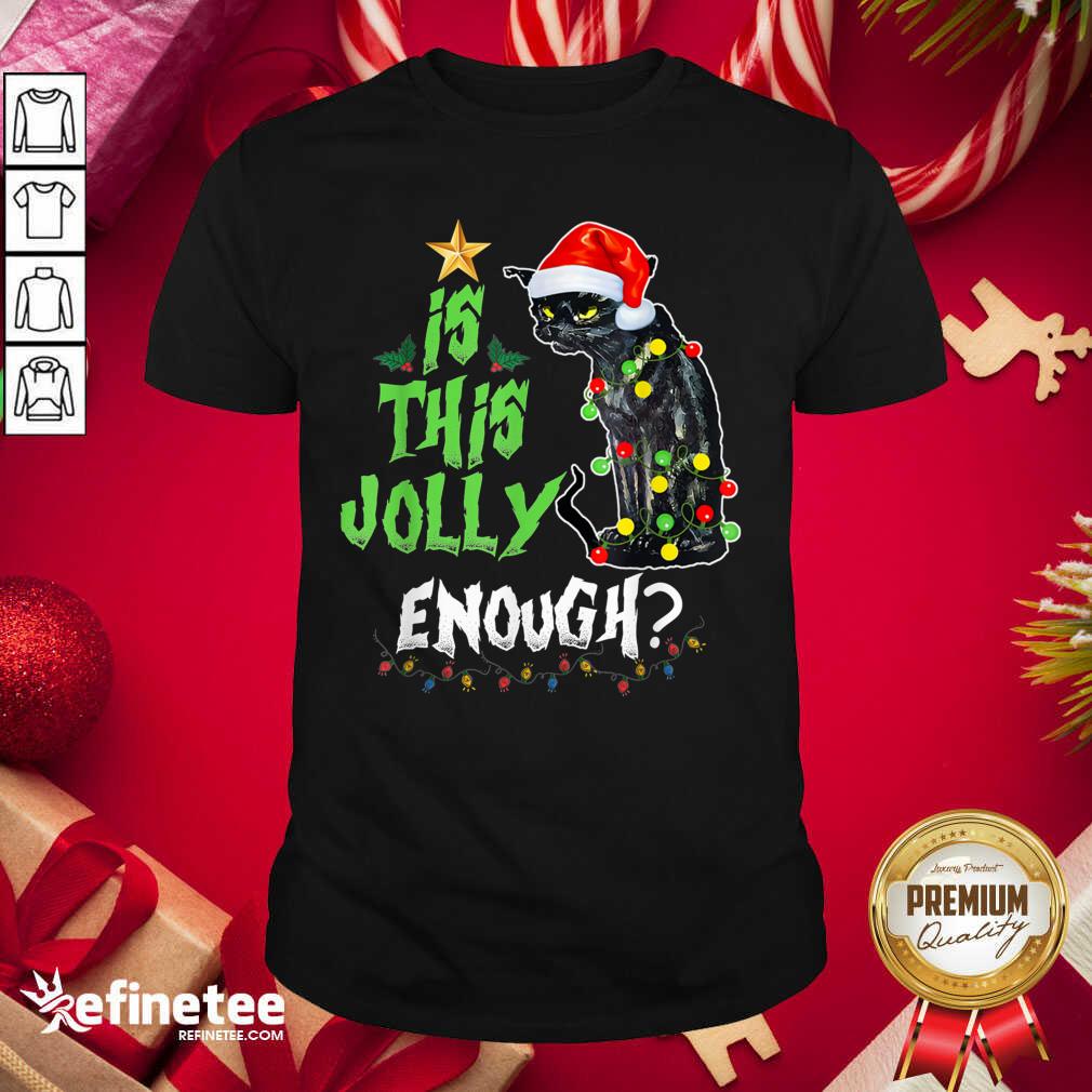 Great Black Cat Santa Is This Jolly Enough Christmas Shirt - Design By Refinetee.com