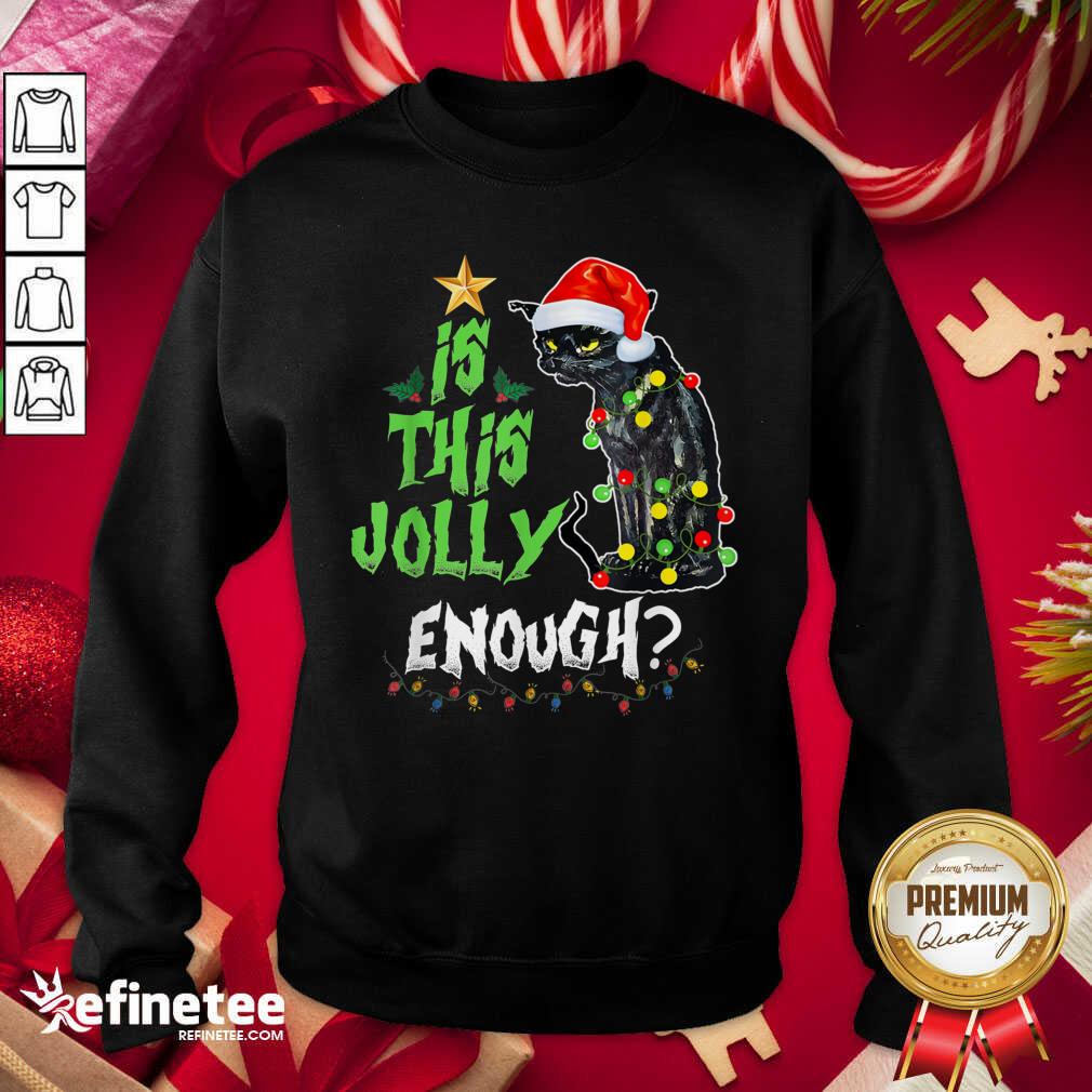 Great Black Cat Santa Is This Jolly Enough Christmas Sweatshirt - Design By Refinetee.com