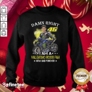 Great Damn Right 46 I Am A Valentino Rossi Fan Now And Forever Signature Sweatshirt - Design By Refinetee.com
