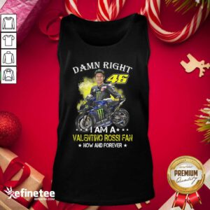 Great Damn Right 46 I Am A Valentino Rossi Fan Now And Forever Signature Tank Top - Design By Refinetee.com