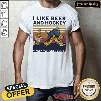 Great I Like Beer And Hockey And Maybe 3 People Vintage Shirt - Design By Refinetee.com