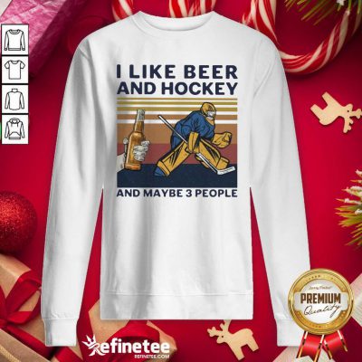 Great I Like Beer And Hockey And Maybe 3 People Vintage Sweatshirt - Design By Refinetee.com