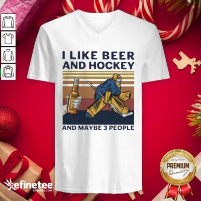 Great I Like Beer And Hockey And Maybe 3 People Vintage V-neck - Design By Refinetee.com