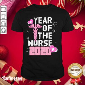 Great Year Of The Nurse 2020 Shirt - Design By Refinetee.com