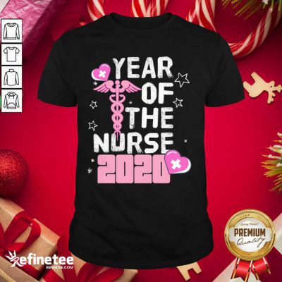 Great Year Of The Nurse 2020 Shirt - Design By Refinetee.com