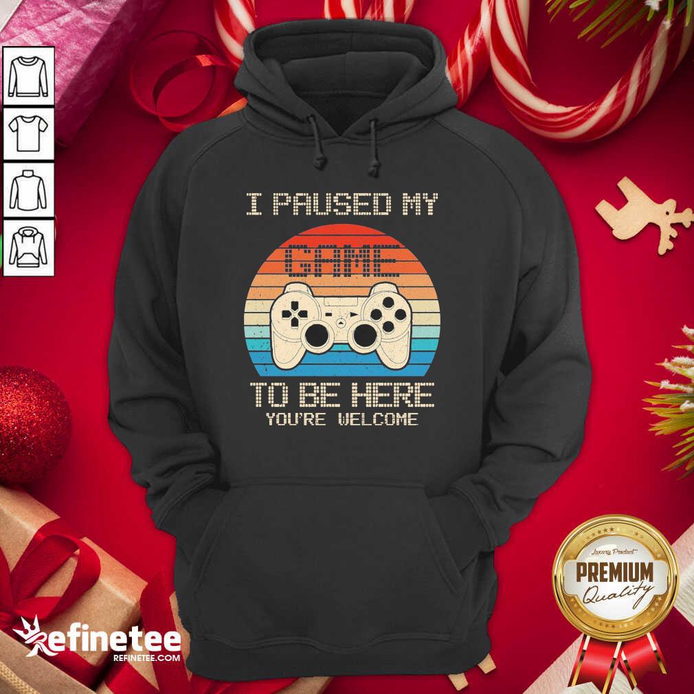 Happy I Paused My Game To Be Here You’re Welcome Vintage Hoodie - Design By Refinetee.com I Paused My Game To Be Here You’re Welcome Vintage Hoodie - Design By Refinetee.com