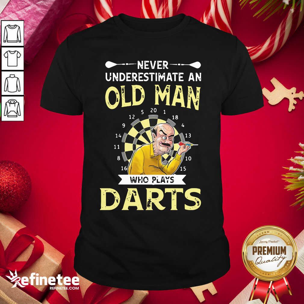 Happy Never Underestimate An Old Man Who Plays Darts Shirt - Design By Refinetee.com