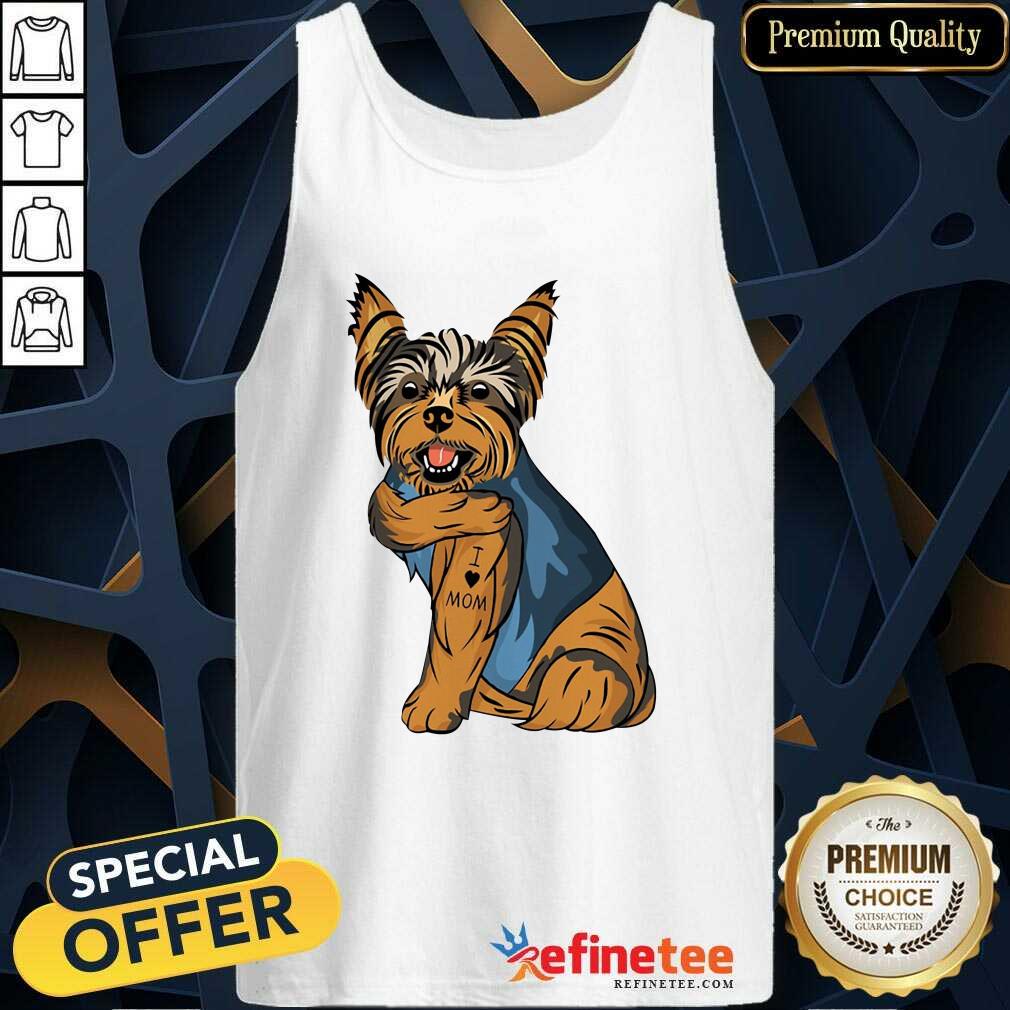 Happy Yorkshire Terrier Dog I Love Mom Tank Top - Design By Refinetee.com Yorkshire Terrier Dog I Love Mom Tank Top - Design By Refinetee.com