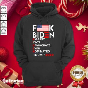 Hot Biden Biggest Idiot Democrats Ever Nominated Trump Hoodie - Design By Refinetee.com