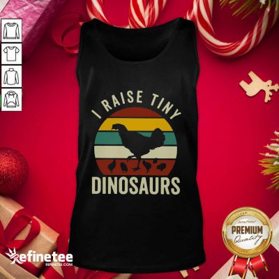Hot Chickens I Raise Tiny Dinosaurs Vintage Retro Tank Top - Design By Refinetee.com Chickens I Raise Tiny Dinosaurs Vintage Retro Tank Top - Design By Refinetee.com