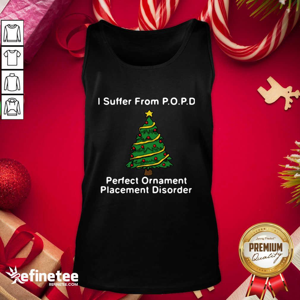 Hot I Suffer From Popd Perfect Ornament Placement Disorder Tank Top - Design By Refinetee.com I Suffer From Popd Perfect Ornament Placement Disorder Tank Top - Design By Refinetee.com