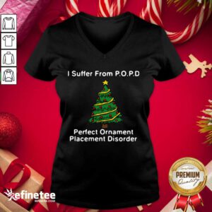 Hot I Suffer From Popd Perfect Ornament Placement Disorder V-neck - Design By Refinetee.com