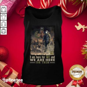 Hot I’m Not Here For Me I Am Here For We And We Are Here For Them Tank Top - Design By Refinetee.com