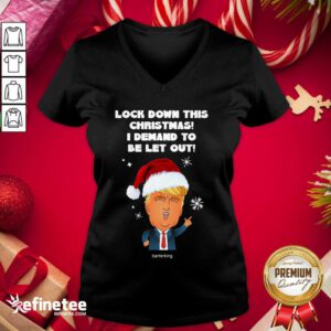Hot Santa Donald Trump Lock Down This Christmas I Demand To Be Let Out V-neck - Design By Refinetee.com