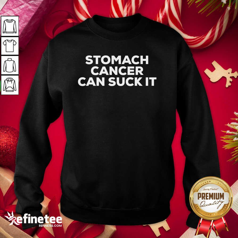 Hot Stomach Cancer Can Suck It Cancer Awareness Sweatshirt - Design By Refinetee.com Stomach Cancer Can Suck It Cancer Awareness Sweatshirt - Design By Refinetee.com
