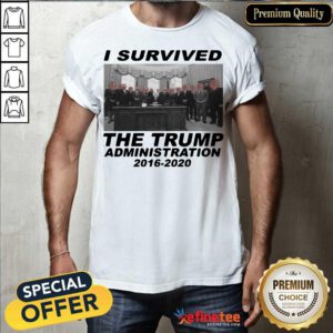 Lovely I Survived The Trump Administration 2016 2020 Shirt - Design By Refinetee.com