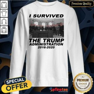 Lovely I Survived The Trump Administration 2016 2020 Sweatshirt - Design By Refinetee.com