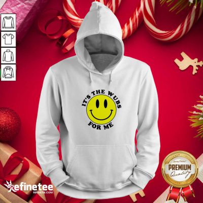 Lovely It's The Wubs For Me Hoodie - Design By Refinetee.com