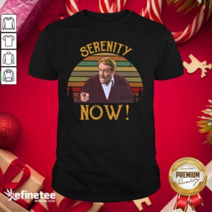 Lovely Jerry Stiller Serenity Now Vintage Sunset Shirt - Design By Refinetee.com