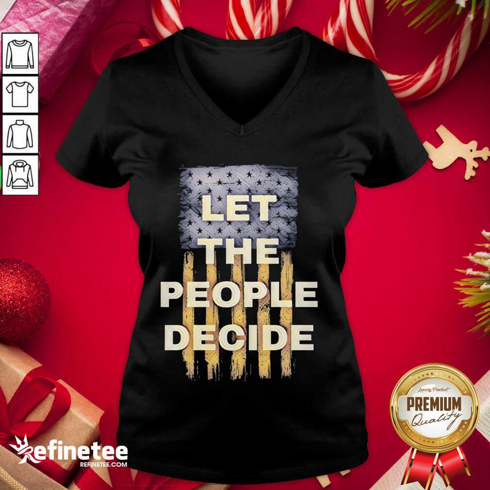 Lovely Let The People Decide Political American Flag V-neck - Design By Refinetee.com Let The People Decide Political American Flag V-neck - Design By Refinetee.com