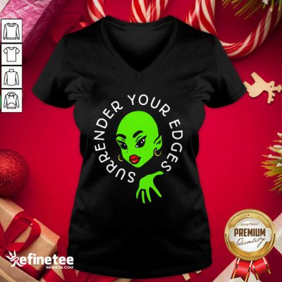 Lovely Surrender Your Edges V-neck - Design By Refinetee.com