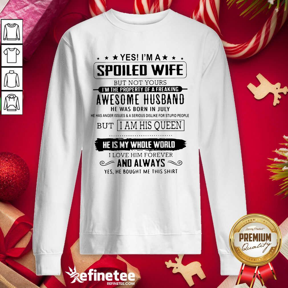 Lovely Yes I’m A Spoiled Wife Awesome Husband He Is My Whole World Sweatshirt - Design By Refinetee.com Yes I’m A Spoiled Wife Awesome Husband He Is My Whole World Sweatshirt - Design By Refinetee.com