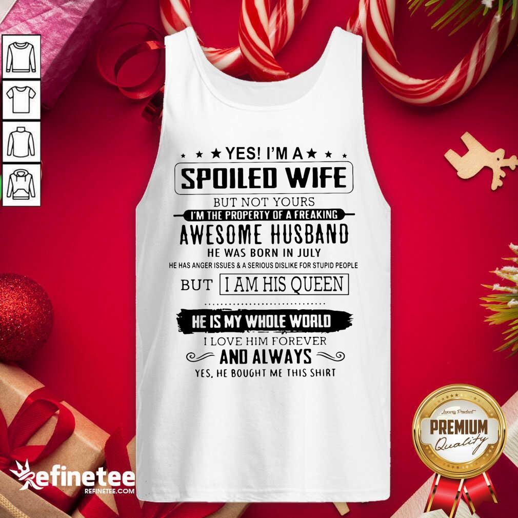 Lovely Yes I’m A Spoiled Wife Awesome Husband He Is My Whole World Tank Top - Design By Refinetee.com Yes I’m A Spoiled Wife Awesome Husband He Is My Whole World Tank Top - Design By Refinetee.com