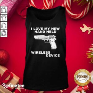 I Love My New Hand Held Wireless Device Tank Top- Design By Refinetee.com