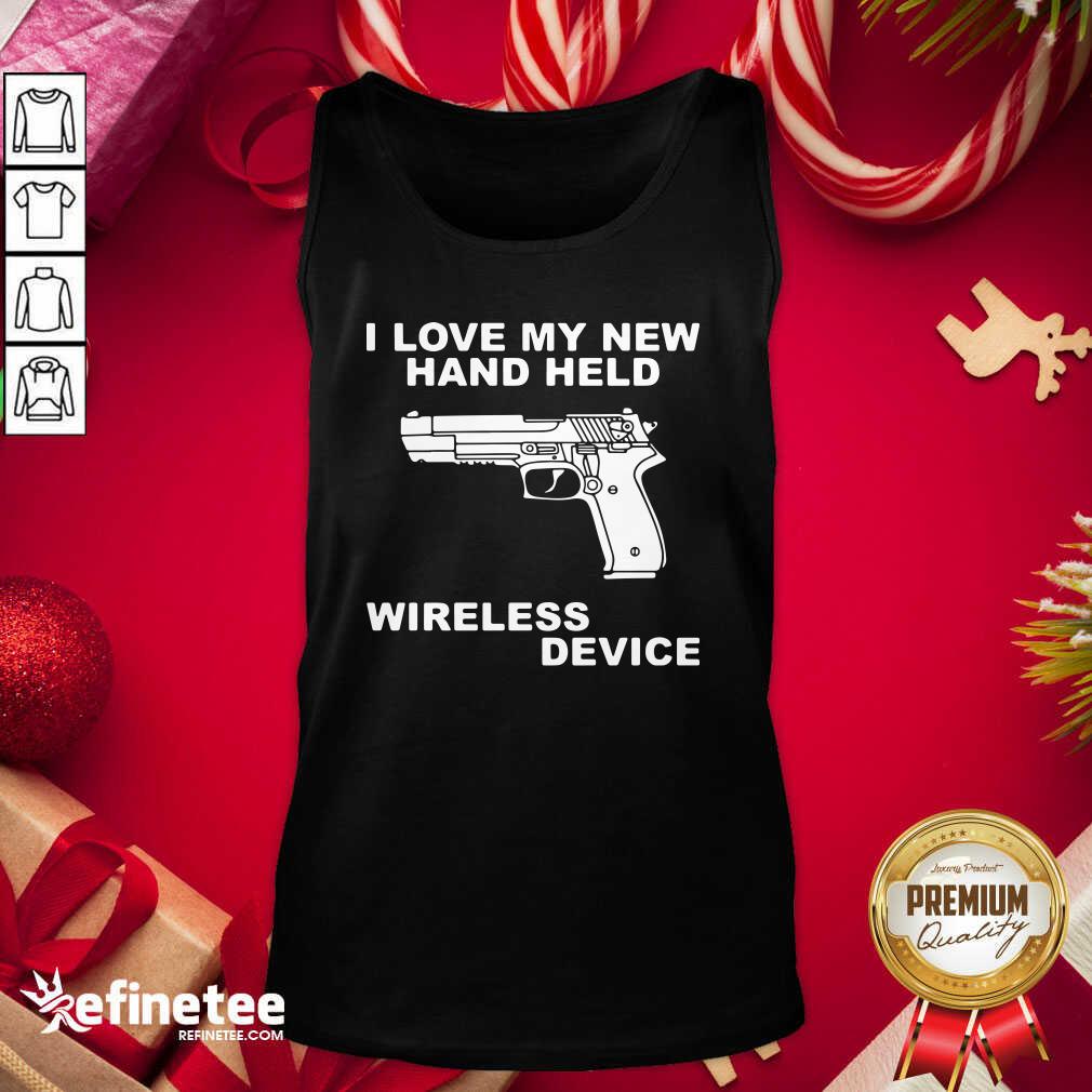 I Love My New Hand Held Wireless Device Tank Top- Design By Refinetee.com I Love My New Hand Held Wireless Device Tank Top- Design By Refinetee.com