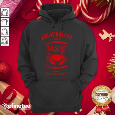 Nice Khlav Kalash Vendor We Have 100% Crab Juice Hoodie - Design By Refinetee.com