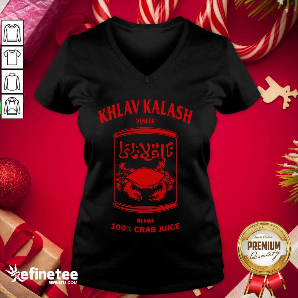 Nice Khlav Kalash Vendor We Have 100% Crab Juice V-neck - Design By Refinetee.com Khlav Kalash Vendor We Have 100% Crab Juice V-neck - Design By Refinetee.com