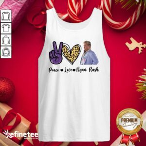 Nice Peace Love Ryan Rash Tee Tank Top - Design By Refinetee.com